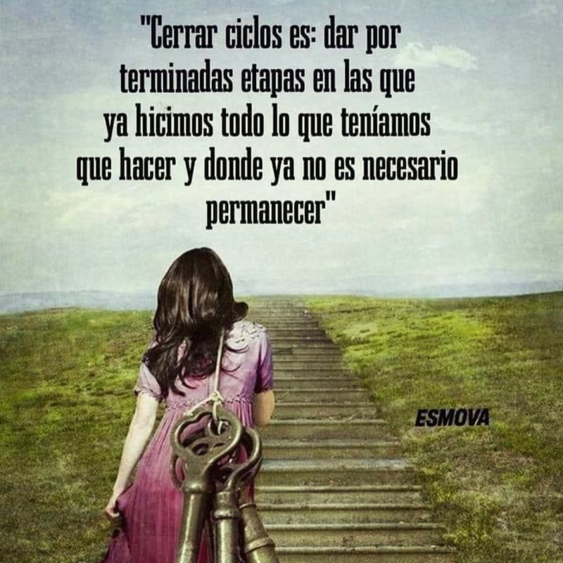 cerrar ciclos es dar por terminadas etapas en las que ya hicimos todo lo que teniamos que hacer.jpg